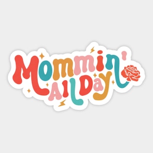 Mommin' All Day Funny Mom Mother's Day Sticker